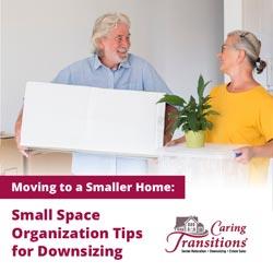 Moving to a Smaller Home: Small Space Organization Tips for Downsizing